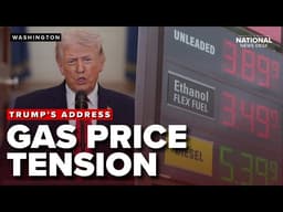 Tensions rise after Trump's address on Hormuz & gas prices