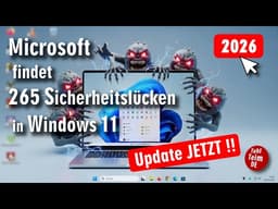 Microsoft findet 265 Sicherheitslücken in Windows 11 - Mai 2026 Update JETZT