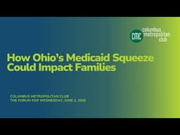 How Ohio’s Medicaid Squeeze Could Impact Families