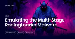 Emulating the Multi-Stage RoningLoader Malware - AttackIQ