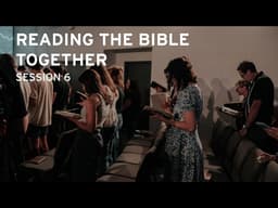 Scripture | Session 6 - Reading the Bible Together