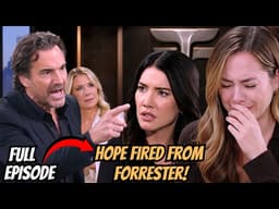 FULL EPISODE May 25, 2026 | Hope FIRED From Forrester – Brooke EXPLODES at Steffy!