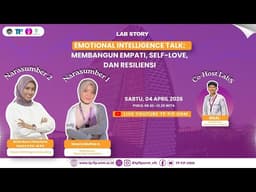 LAB STORY Emotional Intelligence Talk : Membangun Empati, Self-Love dan Resiliensi
