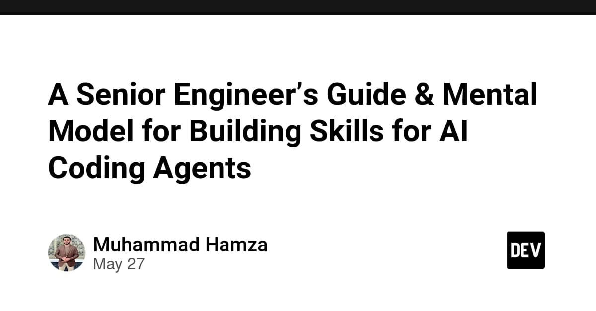 A Senior Engineer's Guide & Mental Model for Building Skills for AI Coding ...