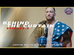 Behind The Curtain - EPISODE 4 (UFC FREEDOM 250 Justin Gaethje VS. Ilia Topuria)