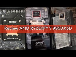 Review AMD RYZEN™ 7 9850X3D