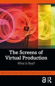 The Screens of Virtual Production; What Is Real?