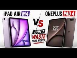 iPad Air M4 Vs One Plus Pad 4 - Don't Waste Your Money
