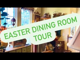 DINING ROOM TOUR | EASTER | SPRING | MAXIMALIST | COZY | COUNTRY
