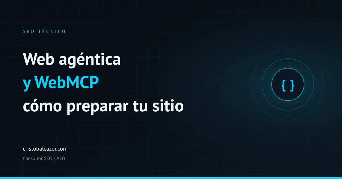 Web agéntica: prepara tu sitio para agentes de IA | Cristóbal Cazor