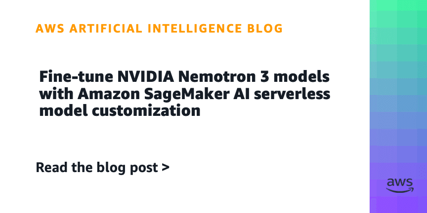 Fine-tune NVIDIA Nemotron 3 models with ...