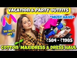 Myntra “TRENDY” Cotton 🌱 Maxidress & Dresses ₹584 - ₹1985 😍 Party & Vacation Outfits 🔥 Neha Singh