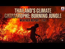 Thailand's Burning weather report and Climate issues