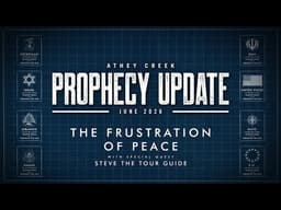 Prophecy Update | June 2026 | The Frustration of Peace - Brett Meador