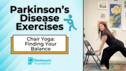 Parkinson's Disease Exercises: Chair Yoga for Finding Balance | Parkinson's Foundation