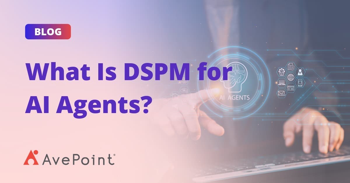DSPM for AI Agents: What It Means and Why It Matters (2026)