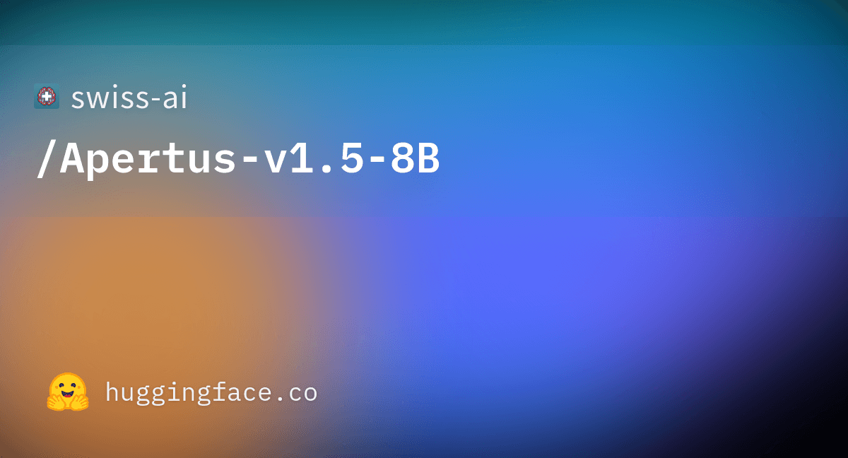 swiss-ai/Apertus-v1.5-8B