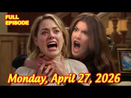 The Bold and the Beautiful Full Episode – Monday, April 27 | B&B Spoilers