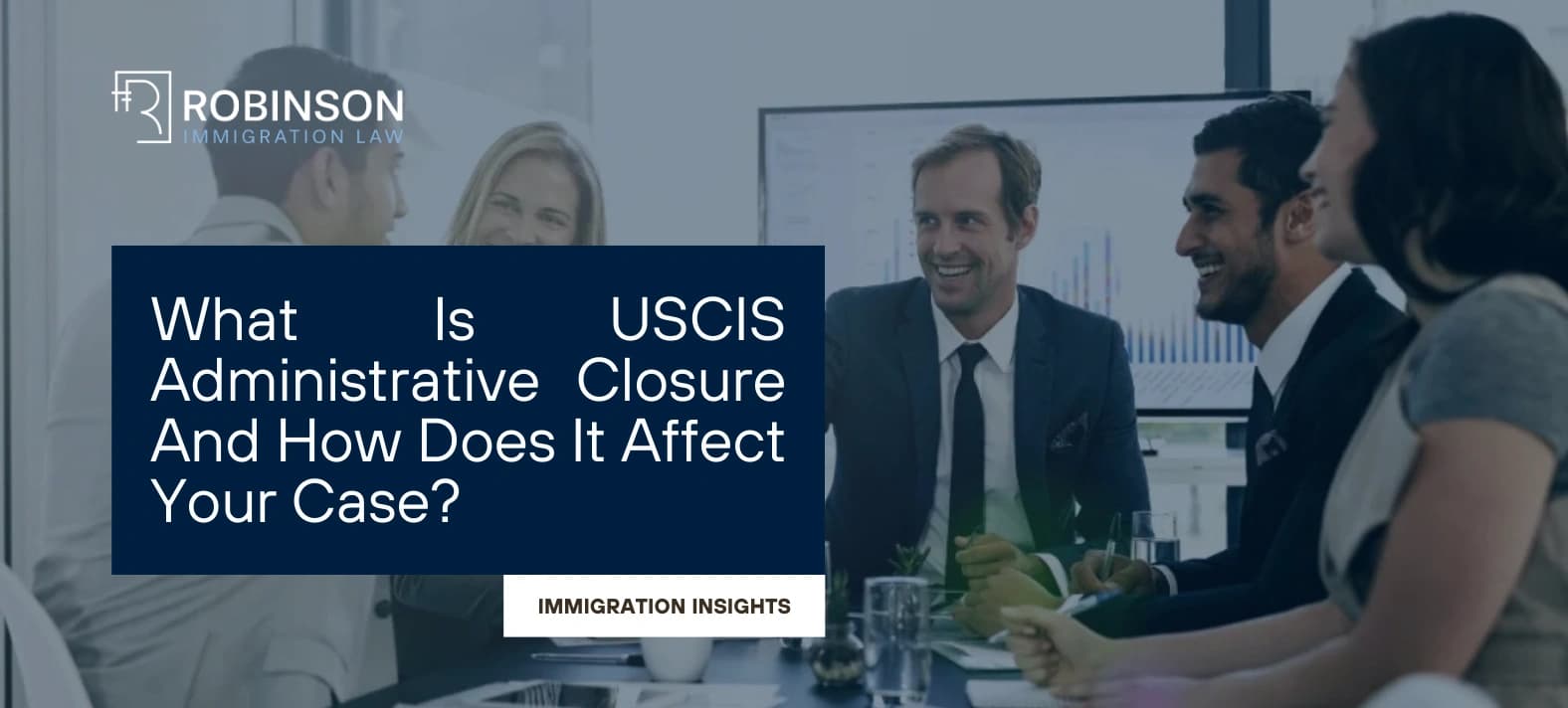 What Is USCIS Administrative Closure And How Does It ...