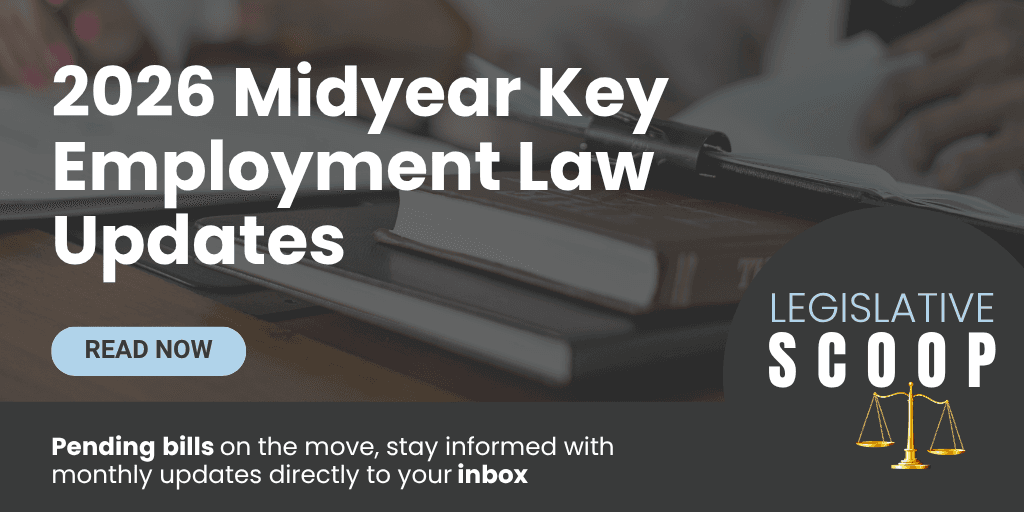 Legislative Scoop: 2026 Midyear Key Employment Law ...