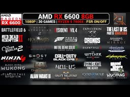 AMD RX 6600 8GB Gaming Test in 30 Games (2026) | Ryzen 5 7600X | 1080P FSR ON/OFF Tested