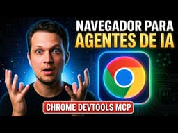 Chrome DevTools MCP: O Google Conectou IA ao Seu Browser (ABSURDO)