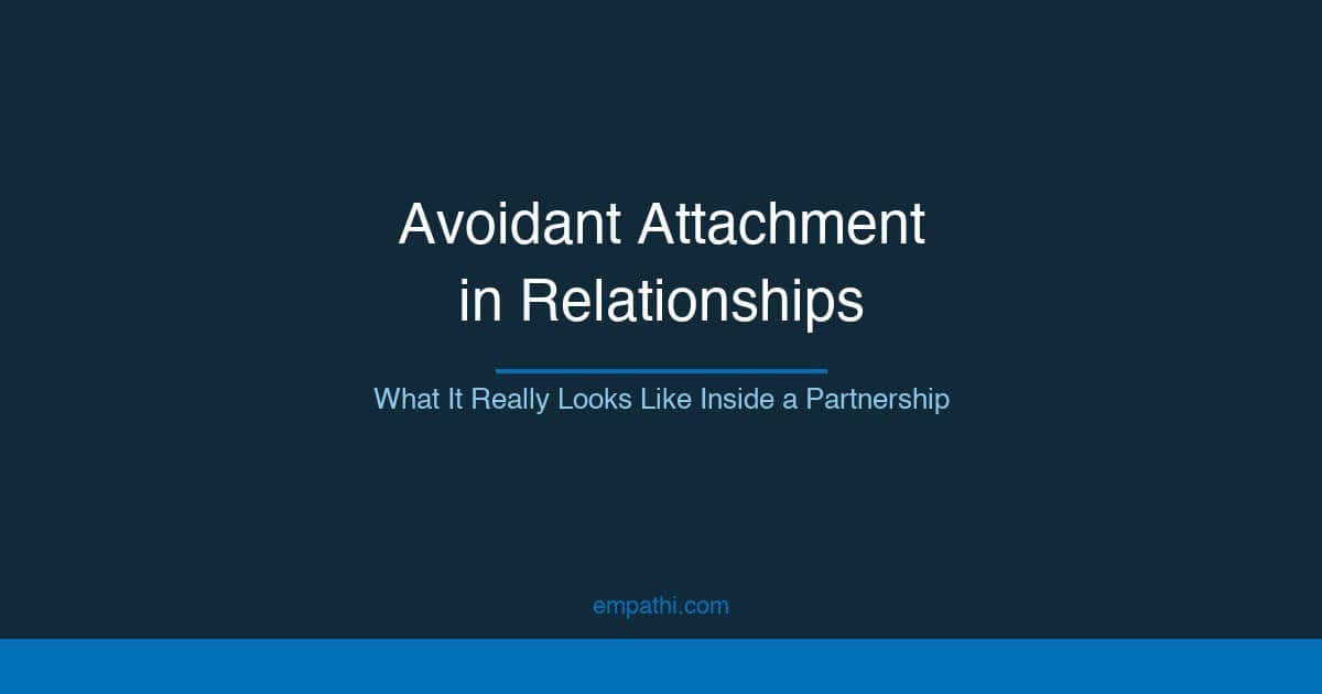 Avoidant Attachment in Relationships