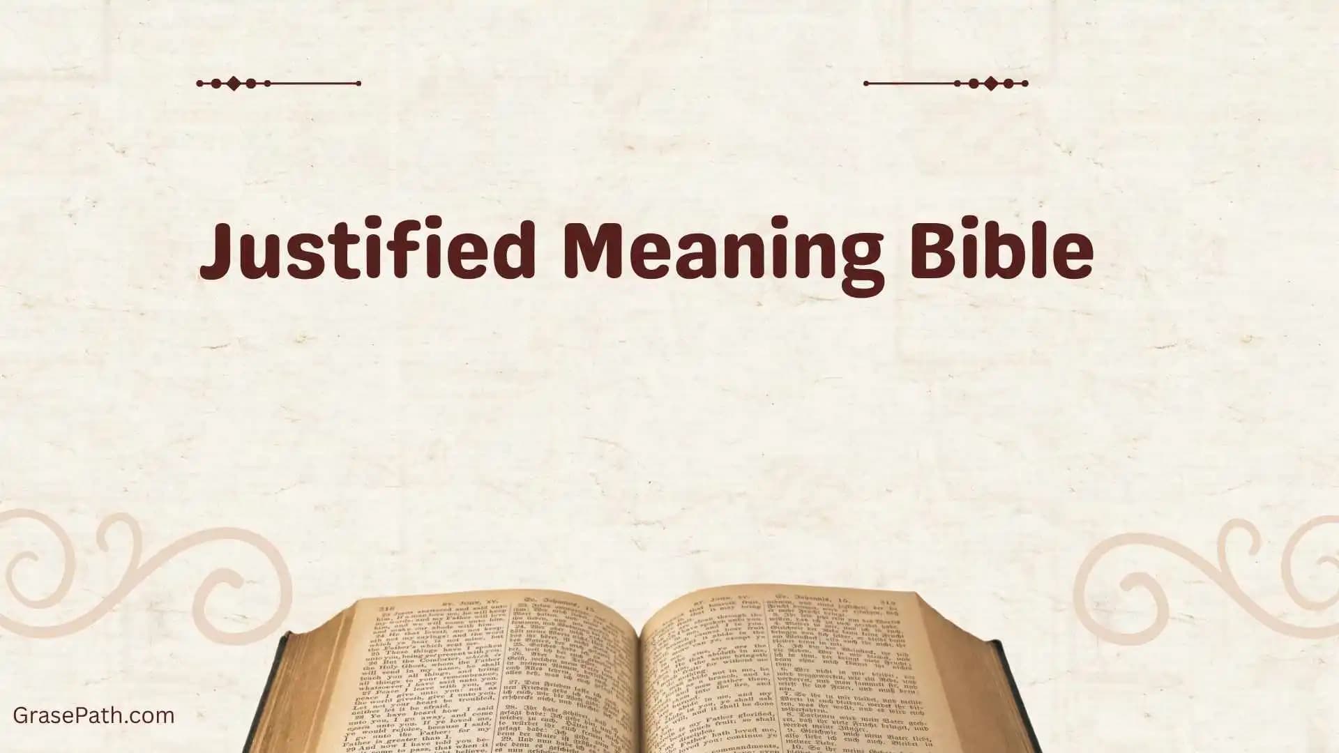 What Does Justified Mean in the Bible? Complete Guide for ...
