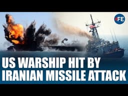 Iran fires missiles at US warship during explosive confrontation in Strait of Hormuz