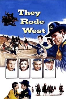 They Rode West (1954) directed by Phil Karlson