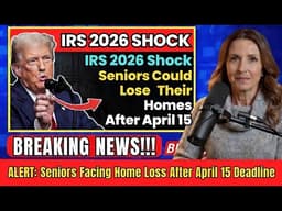 IRS 2026 Shock Seniors Could Lose Their Homes After April 15