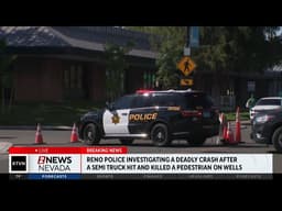 Reno Police investigating deadly crash that killed a pedestrian on Wells Avenue