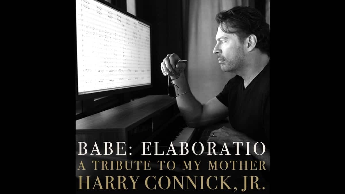 Harry Connick, Jr. Releases Babe: Elaboratio A Tribute to My Mother