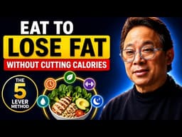 In Old Age, How to Eat to Lose Fat WITHOUT Cutting Calories (The 5-Lever Method) || Dr. William Li