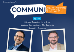 How Great Leaders Communicate With Executive Presence