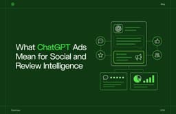 What ChatGPT Ads Mean for Social and Review Intelligence