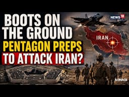 Iran War LIVE: Pentagon War Prep As Hormuz Crisis Deepens | Boots On Ground Soon? | Trump | N18G