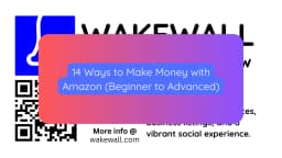 14 Ways to Make Money with Amazon (Beginner to Advanced) - Wakewall.com
