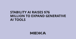 Stability AI raises $76 million to expand generative AI tools