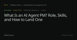 What Is an AI Agent PM? Role, Skills, and How to Land One
