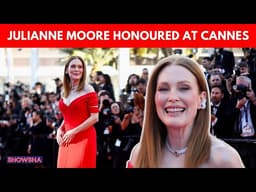 Julianne Moore Receives Prestigious Women In Motion Award At Cannes 2026; N18G