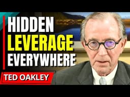 "The Leverage Is At Record Levels..." - Ted Oakley