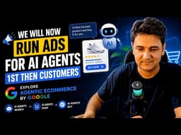 We Will Soon Run Ads for AI Agents, Not Just Humans | Google’s Agentic Ecommerce