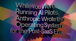 While You Were Running AI Pilots, Anthropic Wrote the Operating System for the Post-SaaS Era | by Krish | Apr, 2026 | AI Sutra