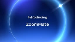 ZoomMate: Product and Features Overview | Zoom AI Workspace