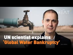 UN scientist explains ‘Global Water Bankruptcy’