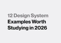 12 Design System Examples Worth Studying in 2026 | Masterly