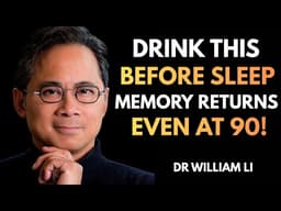 What You Eat Before Bed Can Repair Your Brain—These 5 Foods Boost Memory Overnight | Dr William Li