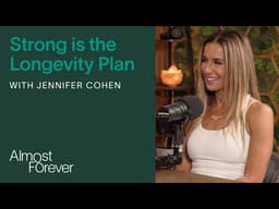 Strong is the Longevity Plan with Jen Cohen
