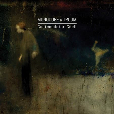 MONOCUBE & TROUM: Contemplator Caeli